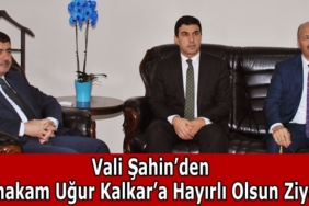 vali-sahin-den-kaymakam-ugur-kalkar-a-hayirli-olsun-ziyareti.JPG